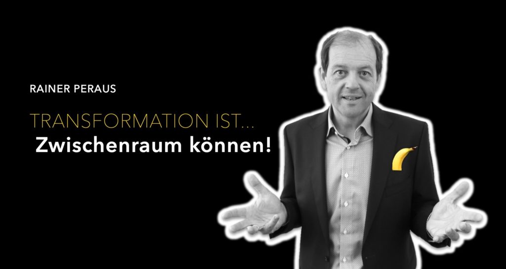 Transformation ist: Die Fähigkeit zum Zwischenraum. Solange wir nur besser Weitermachen wollen, haben wir das Wesen des Wandels nicht verstanden.